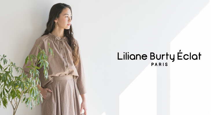 Liliane Burty ECLAT | レディースファッション【JUNIOR Online Shop】